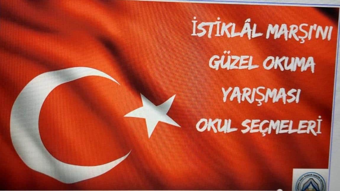 İSTİKLÂL MARŞI'NI GÜZEL OKUMA YARIŞMASI OKUL SEÇMELERİ